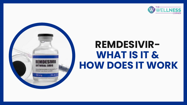 What is Remdesivir and How It Works?- Know All About The COVID-19 Drug