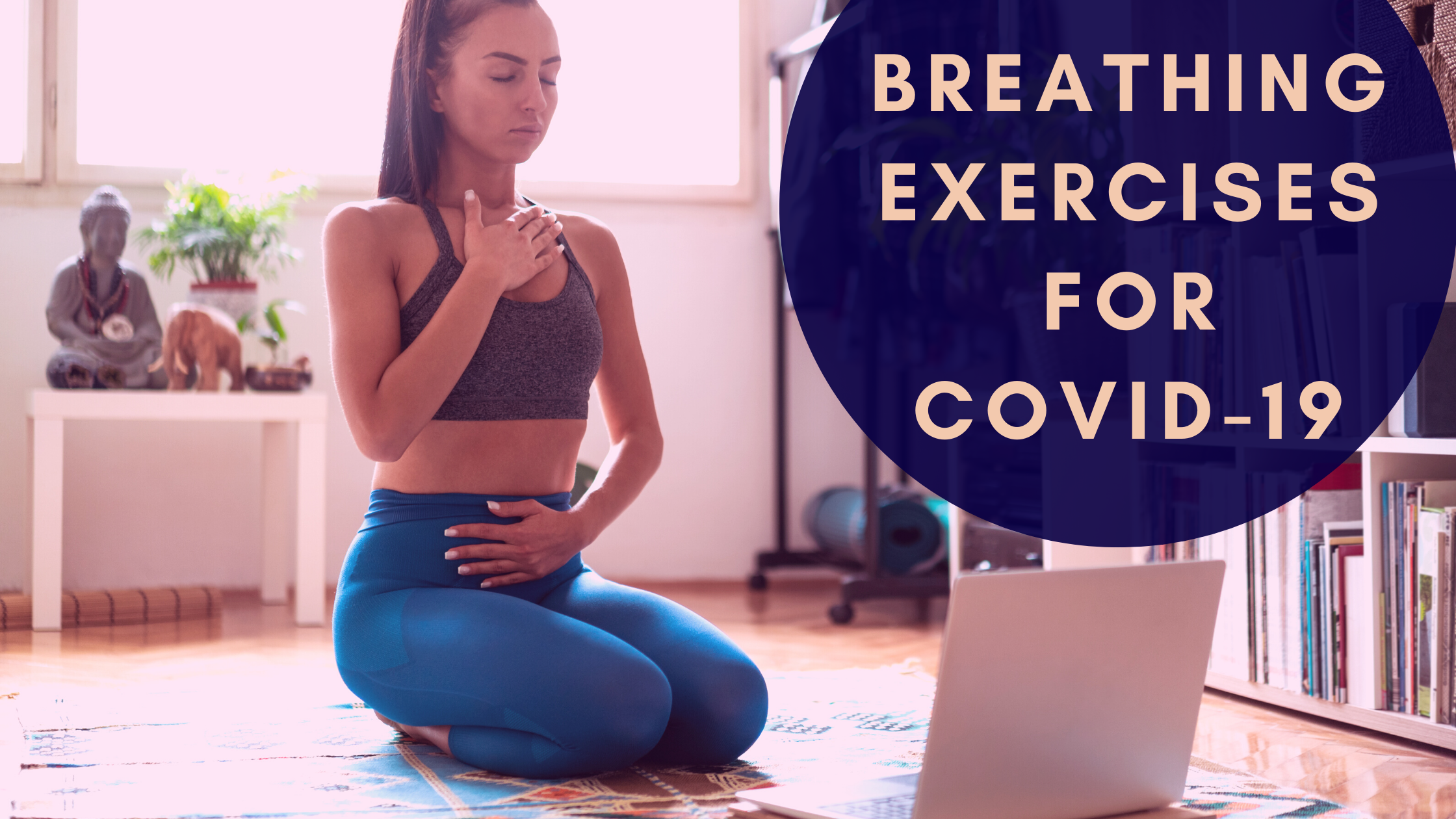 Breathing Exercises to Help with COVID-19