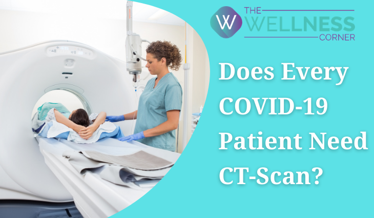 Does Every COVID-19 Patient Need A CT Scan?