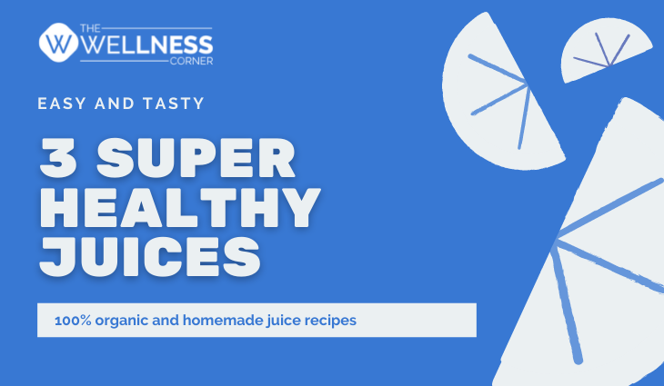 3 Super Healthy Juices You Should Try