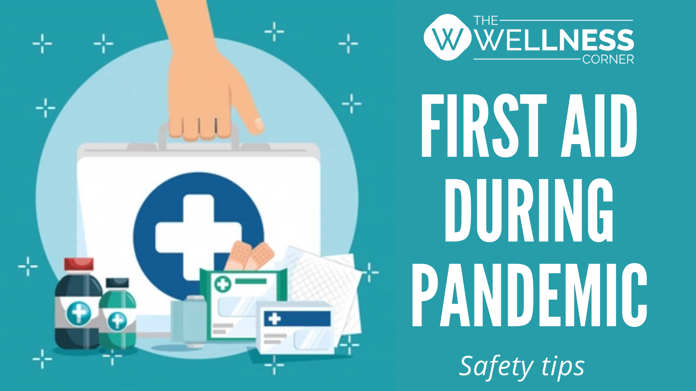 First Aid during Covid-19 Pandemic - What to Do & Safety Tips