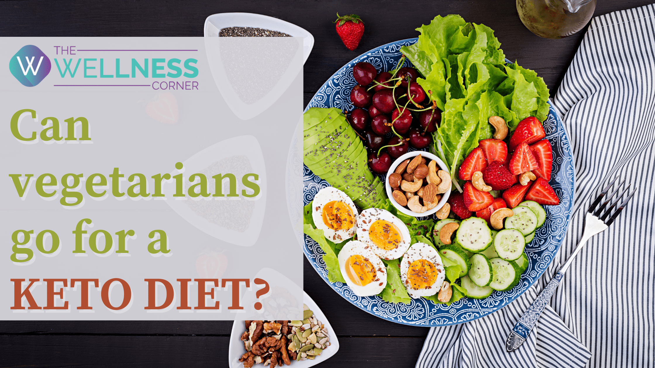 Can vegetarians go for a Keto diet? - The Wellness Corner