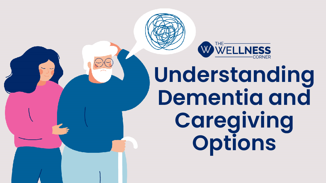 How to care for someone with Dementia (Memory/Cognitive issues)?