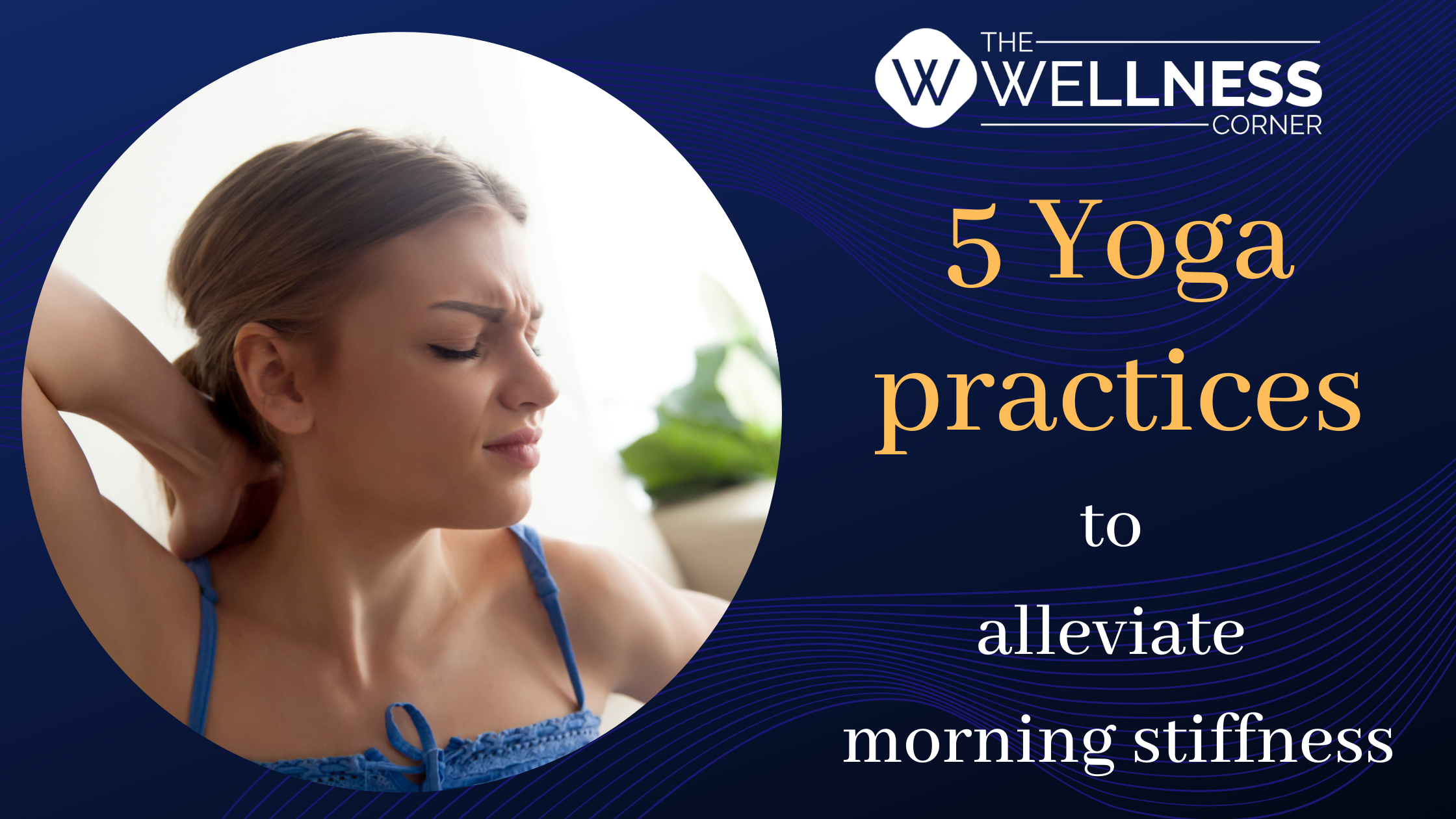 Make your mornings happier: Alleviate the stiffness discomfort by practicing these yoga poses