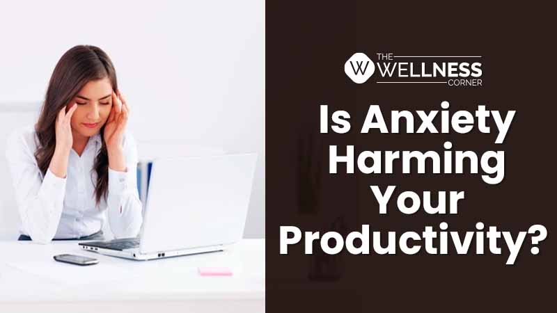 How to deal with workplace anxiety and boost productivity?