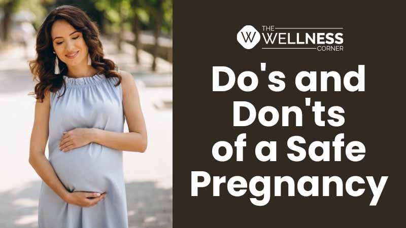 10 Do’s and Don’ts to Have a Safe Pregnancy